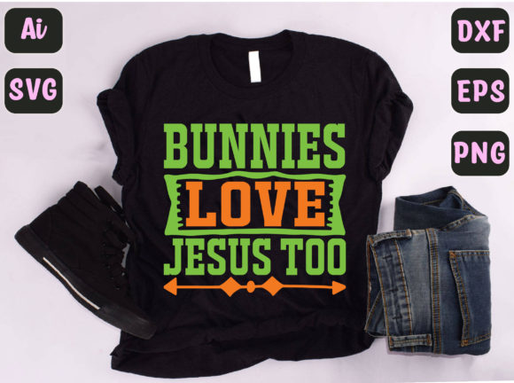 Bunnies Love Jesus Too 9 for T-Shirt Designs