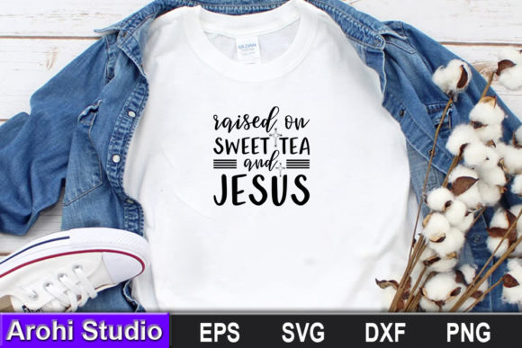 Christian Jesus SVG Design, Raised on T-Shirt Designs