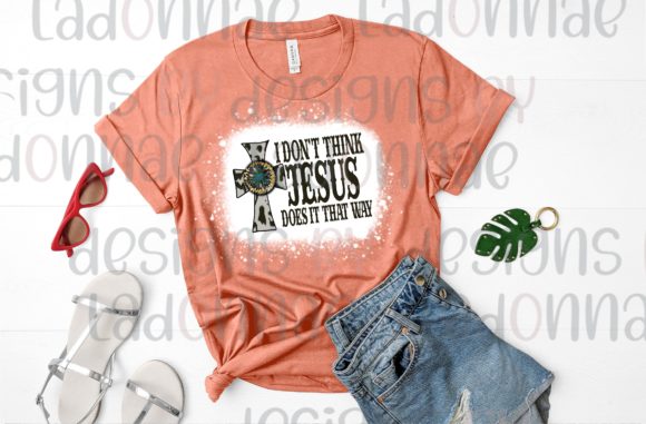 I Don't Think Jesus T-Shirt Designs