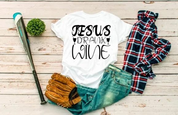 Jesus Drink Wine Design – A Crafter's Review for T-Shirt Designs