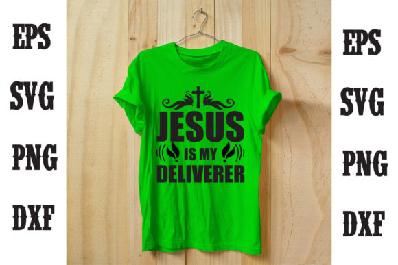 Jesus is My Deliverer T-Shirt Designs