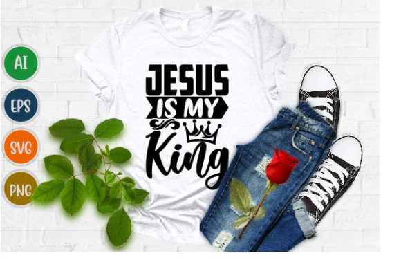 Jesus is My King T Shirt Design Svg