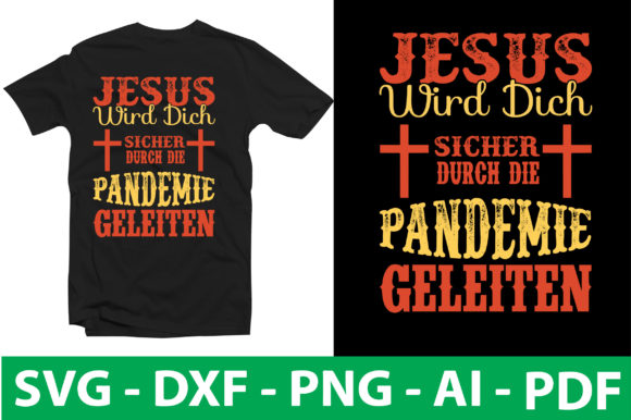 Jesus Wird Dich Sicher Durch Die Pandemie Geleiten T-Shirt Designs