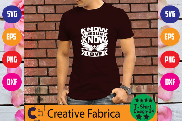 KNOW JESUS KNOW LOVE T-Shirt Designs