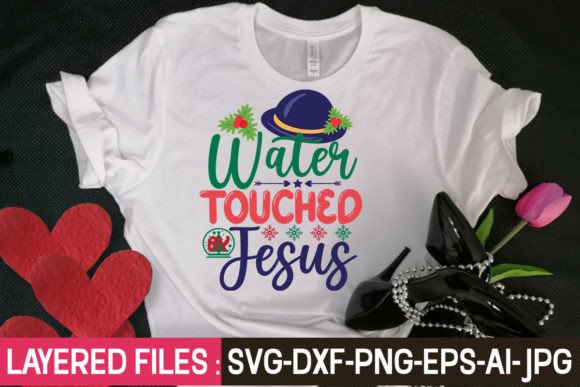 Water Touched by Jesus SVG for T-Shirt Designs